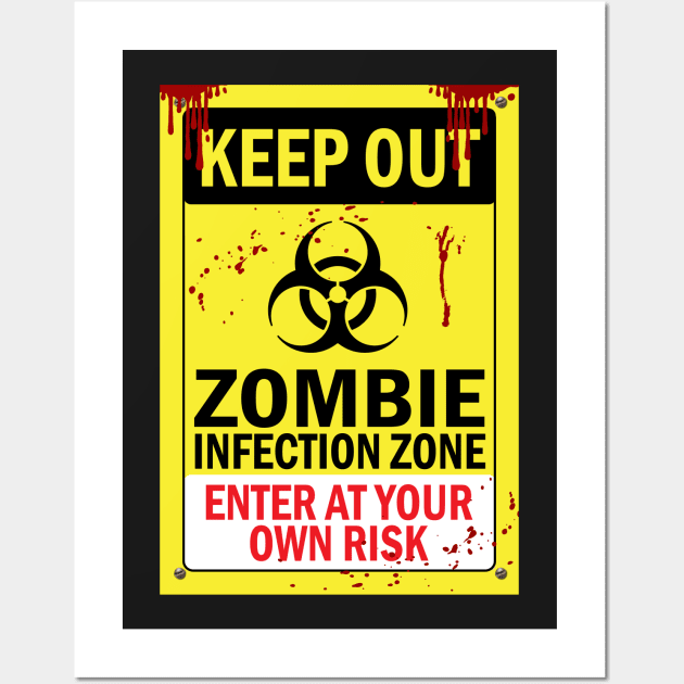 Zombie Zone Keep Out Warning Sign Wall Art by HotHibiscus